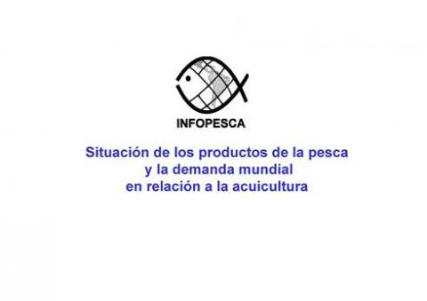 Situación de los productos de la pesca y la demanda mundial en relación a la acuicultura